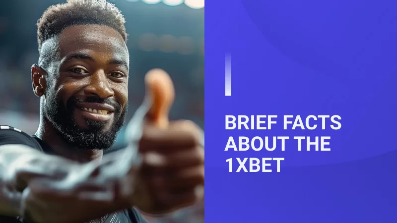 Brief Facts About the 1xBet 