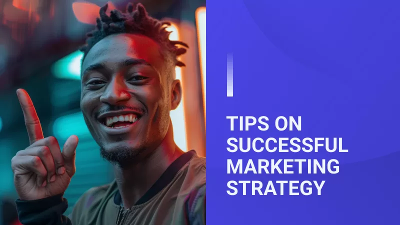 Tips on Successful Marketing Strategy